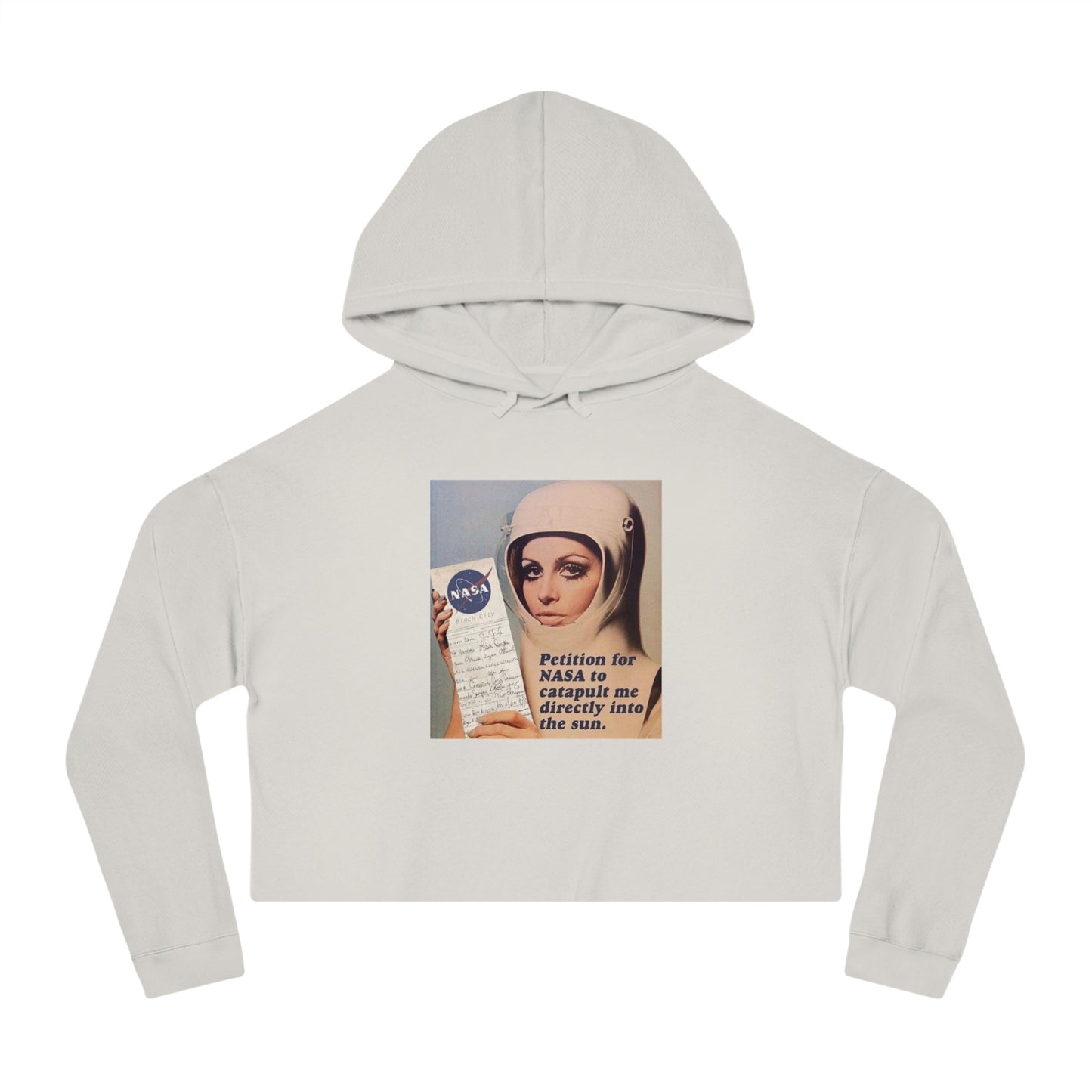 NASA Petition Crop Hoodie – Catapult Me Into the Sun