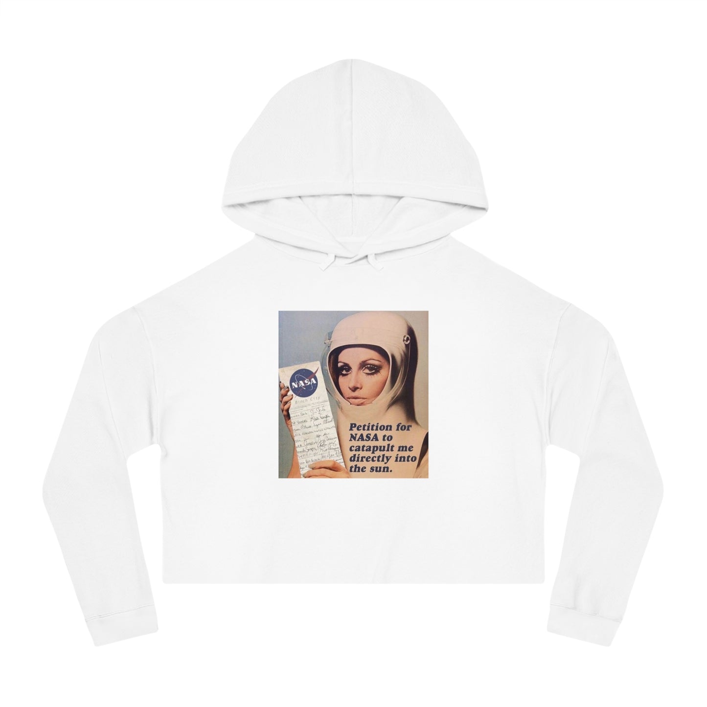 NASA Petition Crop Hoodie – Catapult Me Into the Sun